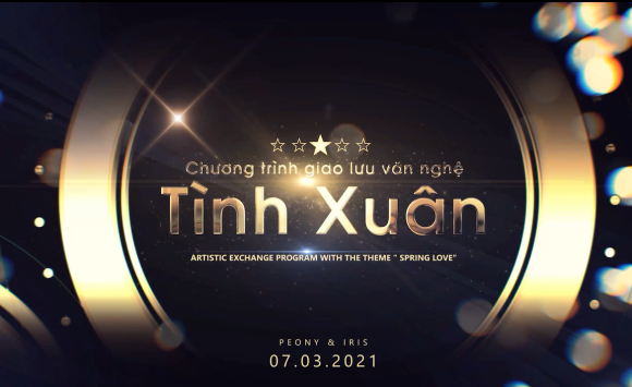 Chương trình giao lưu văn nghệ Tình Xuân - Peony&Iris 7/3/21